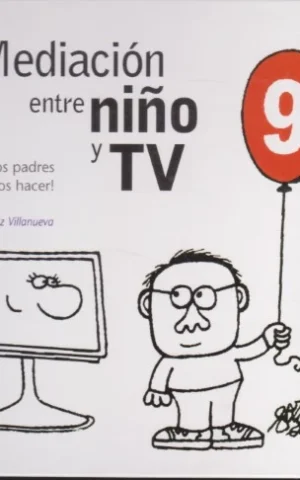 MEDIACIÓN ENTRE NIÑO Y TV. LO QUE LOS PADRES PODEMOS HACER