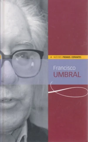 FRANCISCO UMBRAL. NUESTROS PREMIOS CERVANTES, 4