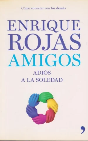 AMIGOS. ADIÓS A LA SOLEDAD