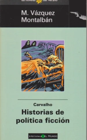 CARVALHO. HISTORIAS DE POLÍTICA FICCIÓN