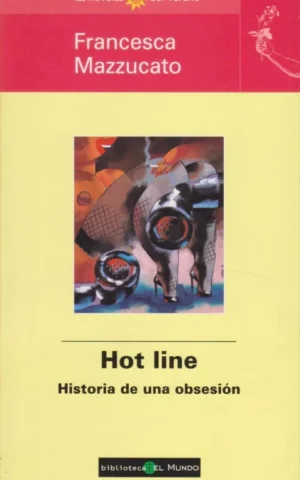 HOT LINE. HISTORIA DE UNA OBSESIÓN