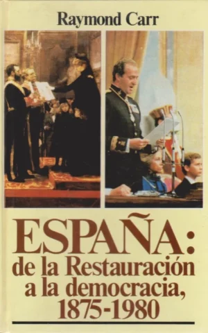 ESPAÑA: DE LA RESTAURACIÓN A LA DEMOCRACIA, 1875-1980