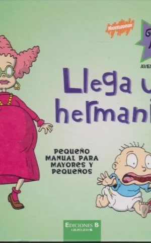 LLEGA UN HERMANITO. PEQUEÑO MANUAL PARA MAYORES Y PEQUEÑOS