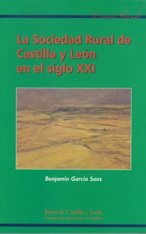 LA SOCIEDAD RURAL DE CASTILLA Y LEÓN EN EL SIGLO XXI