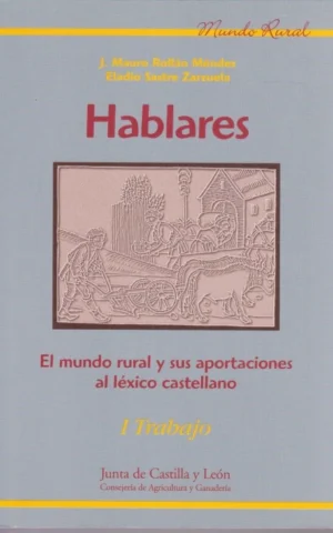 HABLARES. EL MUNDO RURAL Y SUS APORTACIONES AL LÉXICO CASTELLANO. I. TRABAJO