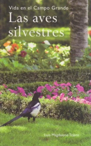 VIDA EN EL CAMPO GRANDE. LAS AVES SILVESTRES