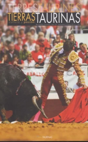 TIERRAS TAURINAS. TERRES TAURINES. CULTURA Y PASIÓN. REVISTA-LIBRO BIMESTRAL. Nº34. SEPTIEMBRE-OCTUBRE 2015