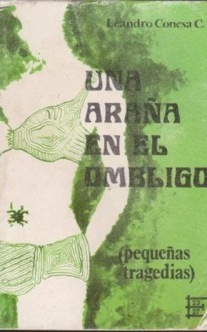 UNA ARAÑA EN EL OMBLIGO. PEQUEÑAS TRAGEDIAS