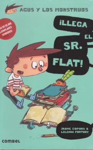 AGUS Y LOS MONSTRUOS. LLEGA EL SR. FLAT