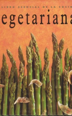 EL LIBRO ESENCIAL DE LA COCINA VEGETARIANA