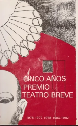 CINCO AÑOS PREMIO DE TEATRO BREVE. 1976-1977-1978-1980-1982