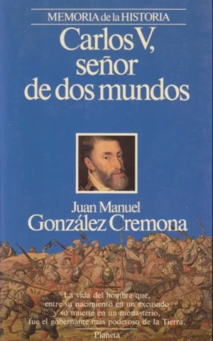 CARLOS V, SEÑOR DE DOS MUNDOS