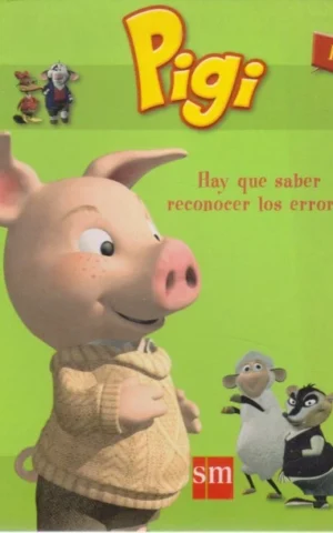 HAY QUE SABER RECONOCER LOS ERRORES. PIGI Y SUS AMIGOS 1