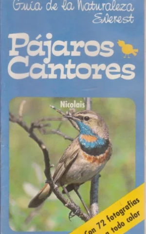 PÁJAROS CANTORES. GUÍA DE LA NATURALEZA