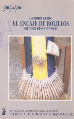 EL ENCAJE DE BOLILLOS. ESTUDIO ETNOGRÁFICO