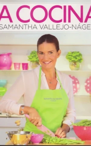 LA COCINA DE SAMANTHA VALLEJO-NÁGERA