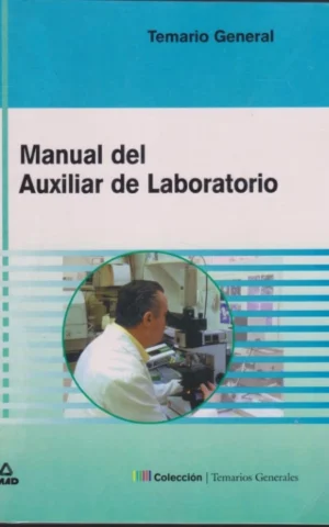 MANUAL DEL AUXILIAR DE LABORATORIO. TEMARIO GENERAL