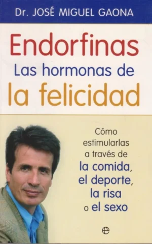ENDORFINAS. LAS HORMONAS DE LA FELICIDAD