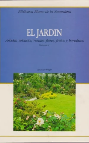 GUIA PRACTICA ILUSTRADA PARA EL JARDIN. TOMO 2. ARBOLES, ARBUSTOS, ROSALES, FLORES, FRUTOS Y HORTALIZAS