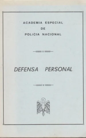 ACADEMIA ESPECIAL DE POLICIA NACIONAL. DEFENSA PERSONAL