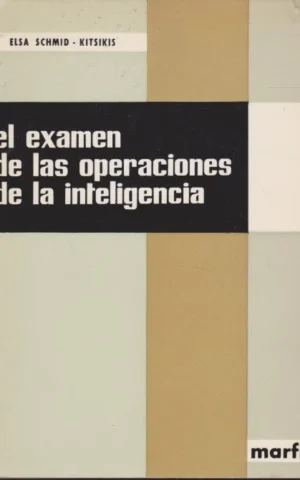 EL EXAMEN DE LAS OPERACIONES DE LA INTELIGENCIA. PSICOPATOLOGIA DEL NIÑO