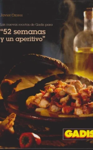 LAS NUEVAS RECETAS DE GADIS PARA 52 SEMANAS Y UN APERITIVO