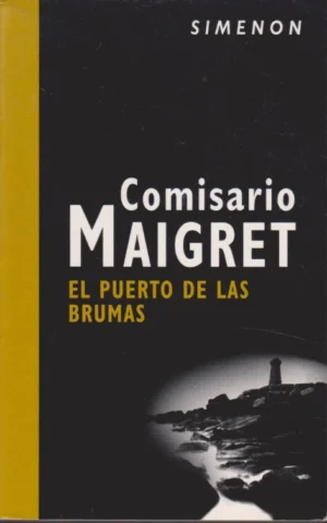 EL PUERTO DE LAS BRUMAS. COMISARIO MAIGRET