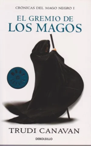 EL GREMIO DE LOS MAGOS. CRÓNICAS DEL MAGO NEGRO I