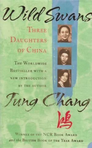WILD SWANS. THREE DAUGHTERS OF CHINA