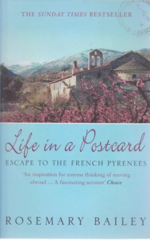 LIFE IN A POSTCARD. ESCAPE TO THE FRENCH PYRENEES