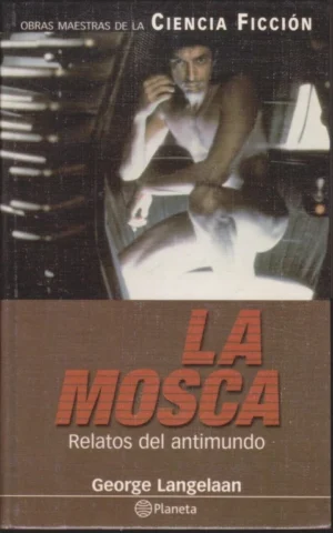 LA MOSCA. RELATOS DEL ANTIMUNDO