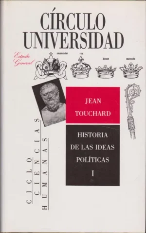 HISTORIA DE LAS IDEAS POLÍTICAS. TOMO I