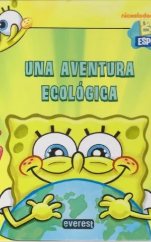 UNA AVENTURA ECOLÓGICA. BOB ESPONJA