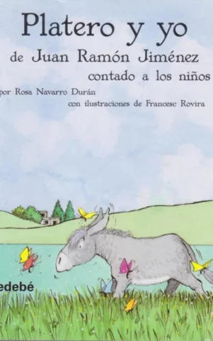 PLATERO Y YO DE JUAN RAMÓN JIMÉNEZ CONTADO A LOS NIÑOS