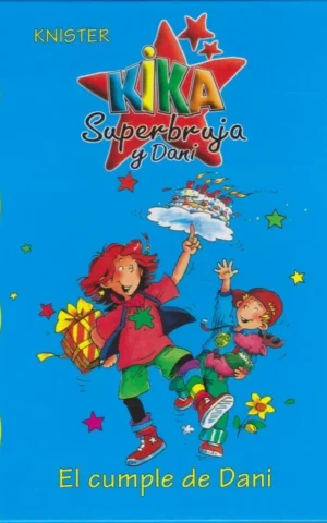 EL CUMPLE DE DANI. KIKA SUPERBRUJA Y DANI