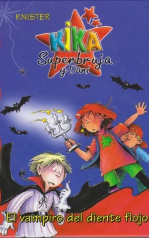 EL VAMPIRO DEL DIENTE FLOJO. KIKA SUPERBRUJA Y DANI