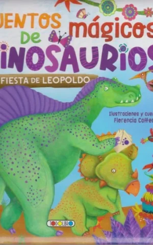 CUENTOS MÁGICOS DE DINOSAURIOS. LA FIESTA DE LEOPOLDO