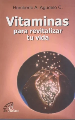 VITAMINAS PARA REVITALIZAR TU VIDA