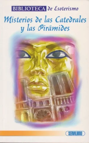 MISTERIOS DE LAS CATEDRALES Y LAS PIRÁMIDES
