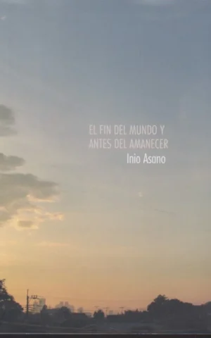 EL FIN DEL MUNDO Y ANTES DEL AMANECER