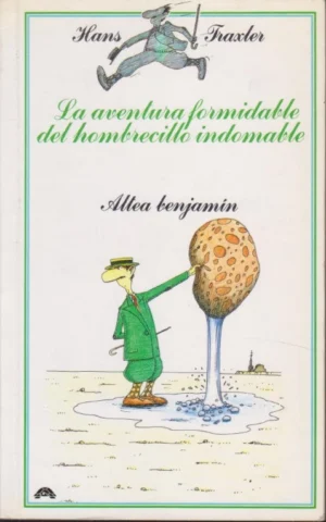 LA AVENTURA FORMIDABLE DEL HOMBRECILLO INDOMABLE