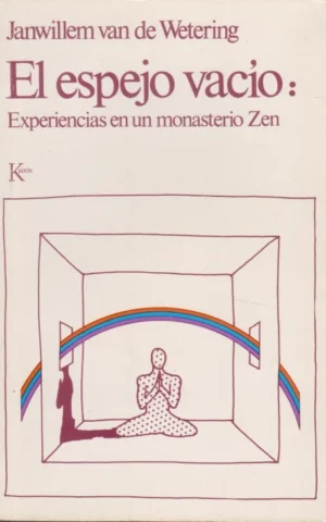 EL ESPEJO VACIO: EXPERIENCIAS EN UN MONASTERIO ZEN