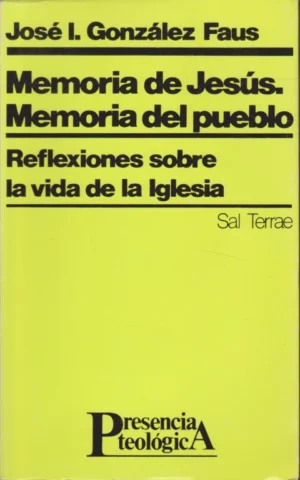 MEMORIA DE JESUS. MEMORIA DEL PUEBLO. REFLEXIONES SOBRE LA VIDA DE LA IGLESIA