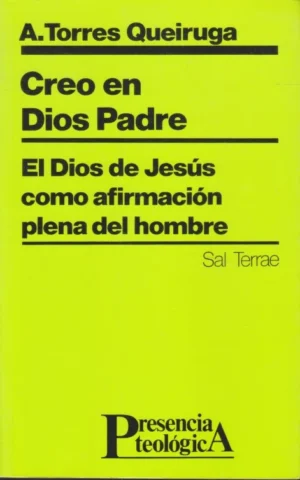 CREO EN DIOS PADRE. EL DIOS DE JESÚS COMO AFIRMACIÓN PLENA DEL HOMBRE