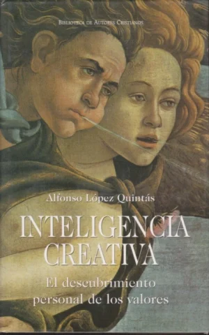 INTELIGENCIA CREATIVA. EL DESCUBRIMIENTO PERSONAL DE LOS VALORES
