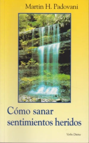 CÓMO SANAR SENTIMIENTOS HERIDOS