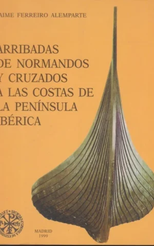 ARRIBADAS DE NORMANDOS Y CRUZADOS A LAS COSTAS DE LA PENÍNSULA IBÉRICA