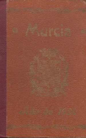MURCIA. RECOPILACIÓN DE DATOS HISTÓRICOS Y BIBLIOGRÁFICOS, EFEMÉRIDES, FOTOGRABADOS Y NOTAS CURIOSAS, COMPRENDIENDO DESDE LA FUNDACIÓN DE MURCIA HASTA NUESTROS DÍAS