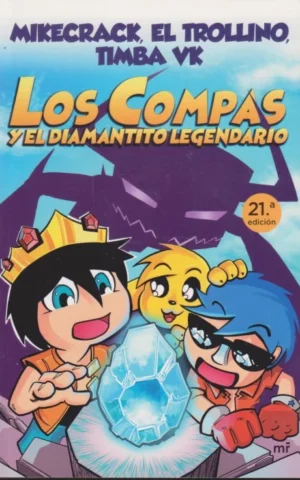 LOS COMPAS Y EL DIAMANTINO LEGENDARIO. MIKECRACK, EL TROLLINO, TIMBA VK
