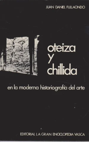 OTEIZA Y CHILLIDA EN LA MODERNA HISTORIOGRAFÍA DEL ARTE